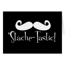 'Stache-tastic Greeting Cards
