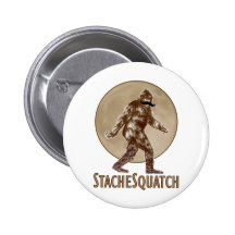 STACHESQUATCH I Moustache if you've Seen My Squatc Pinback Button