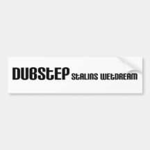 stalin created dubstep bumper sticker