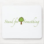 Stand For Something Mouse Pads