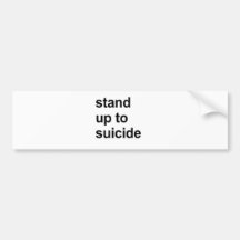 stand up to suicide bumper sticker