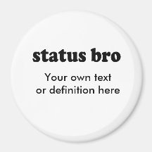 STATUS BRO REFRIGERATOR MAGNET