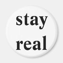 stay real fridge magnets