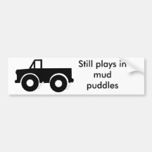 Still plays in mud puddles (4WD) Bumper Stickers