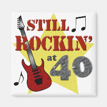 Still Rockin' at 40 Refrigerator Magnet