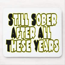Still Sober Mouse Pad