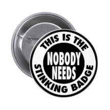 Stinking Badge Pinback Buttons