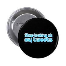 Stop looking at my tweets 2 pin