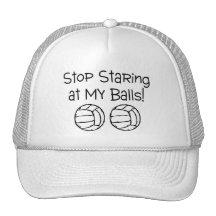 Stop Staring At My Balls Volleyballs Hat