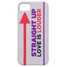 Straight Up Love is Louder iPhone Case iPhone 5 Case