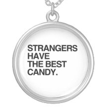 STRANGERS HAVE THE BEST CANDY JEWELRY