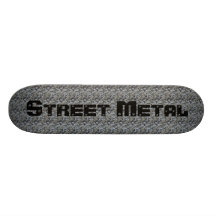 Street Metal Custom Skateboard