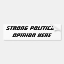 Strong political opinion here bumper sticker