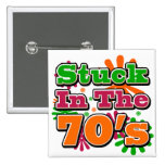 Stuck in the 70's buttons