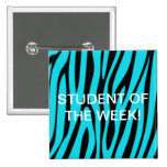 Student of the Week Pin - BLUE ZEBRA PRINT