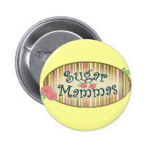 Suger mammas pinback buttons