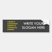 Suicide is a permanent solution bumper stickers