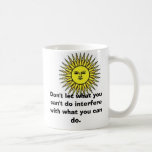 sun, Don't let what you can't do interfere with... Coffee Mug