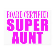 Super Aunts : Pink Board Certified Super Aunt Gallery Wrapped Canvas