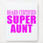 Super Aunts : Pink Board Certified Super Aunt Mouse Pad