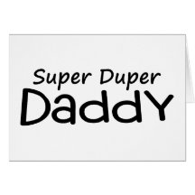 Super Duper Daddy Cards
