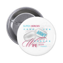 Super Heroes are Real Army Wife Pinback Button