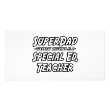 SuperDad...Special Ed. Teacher Custom Photo Card