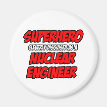 Superhero .. Nuclear Engineer Refrigerator Magnets