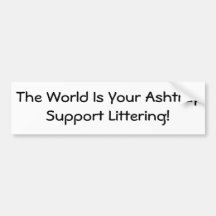 Support Littering Bumper Sticker
