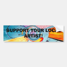 Support Your Local Artist! Bumper Stickers