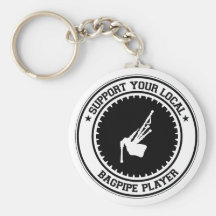 Support Your Local Bagpipe Player Key Chains