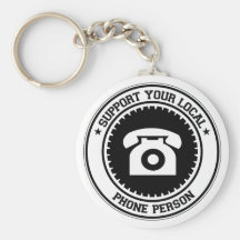 Support Your Local Phone Person Keychain