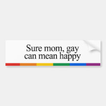 Sure mum, gay can mean happy bumper stickers