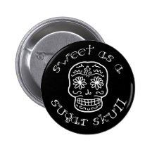 Sweet as a Sugar Skull Pinback Buttons