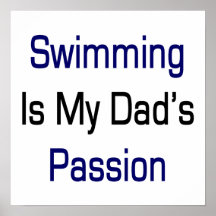 Swimming Is My Dad's Passion Print