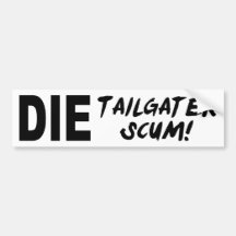 Tailgater Scum Bumper Stickers