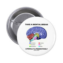 Take A Mental Break Literally & Figuratively Pins