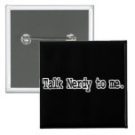 talk nerdy to me pins