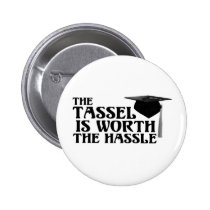 Tassle Worth the Hassel buttons