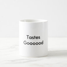 Tastes Goooood Mug