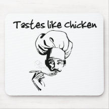 Tastes Like Chicken Mousepad