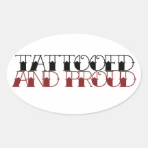 Tattooed and Proud Oval Sticker