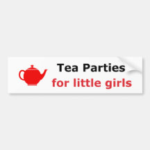 Tea Parties are for Little Girls Bumper Sticker