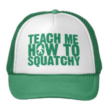 Teach Me How To Squatchy Hat Green Letters