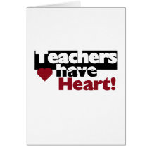 Teachers Have Heart Tshirts and Stickers Card