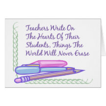 Teachers Write On The Hearts Of Their Students... Greeting Cards
