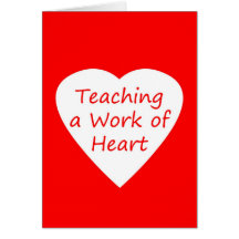 Teaching a Work of Heart Greeting Card