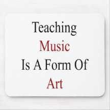Teaching Music Is A Form Of Art Mousepads