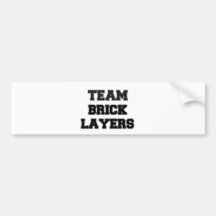 Team Brick Layers Bumper Stickers