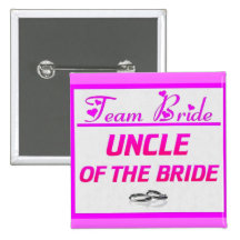 Team Bride Uncle Pinback Buttons
